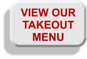 VIEW OUR TAKEOUT MENU